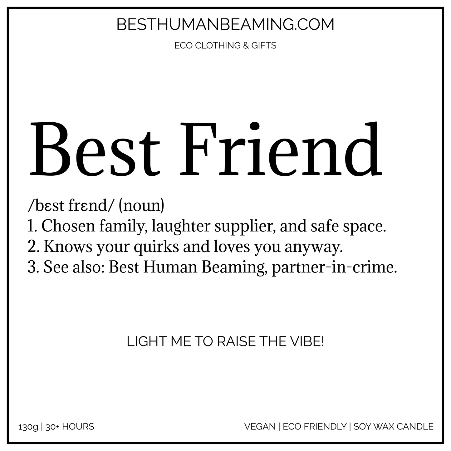 A minimalist white candle label for a hand poured soy wax | vegan friendly Best Human Beaming Candle. The word “Best Friend” is displayed in large, bold font at the top, followed by a dictionary-style definition for Best Friend.