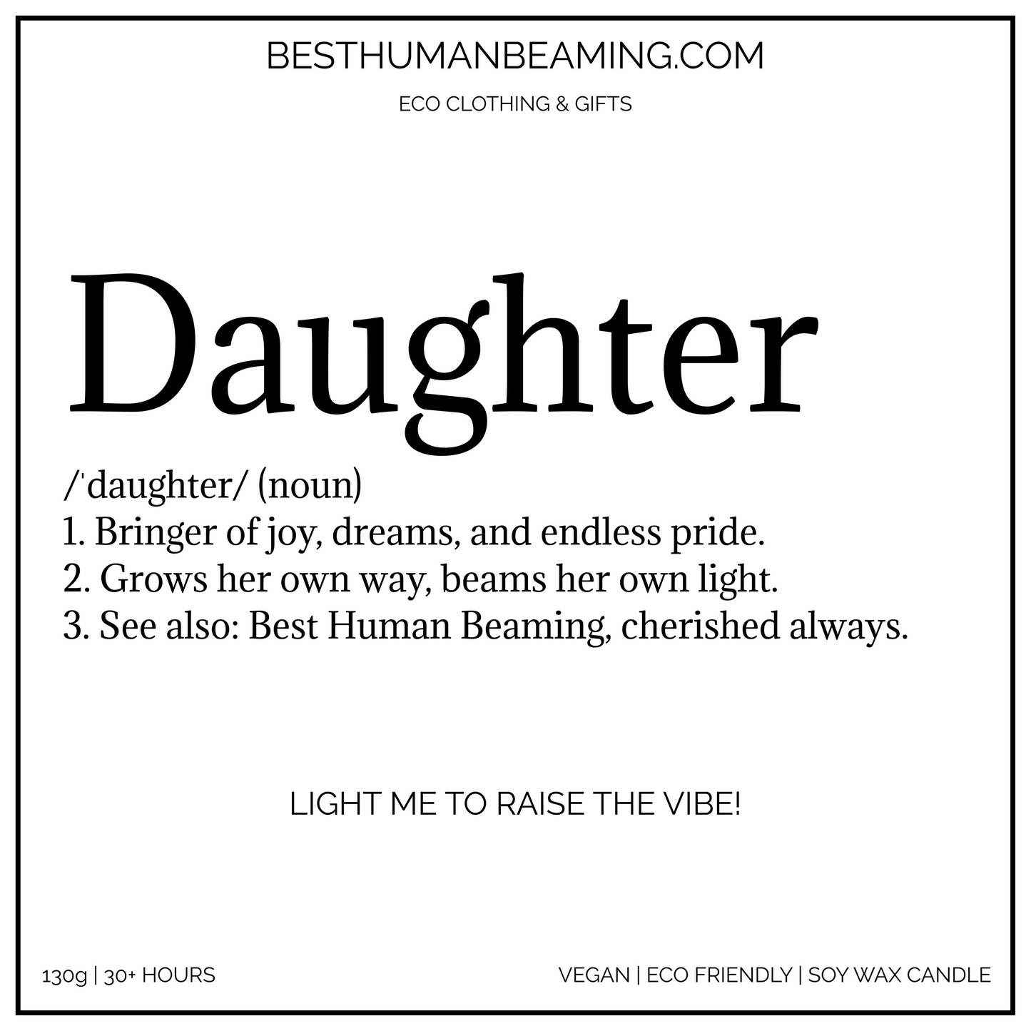 A minimalist white candle label for a hand poured soy wax | vegan friendly Best Human Beaming Candle. The word “Daughter” is displayed in large, bold font at the top, followed by a dictionary-style definition for Daughter.