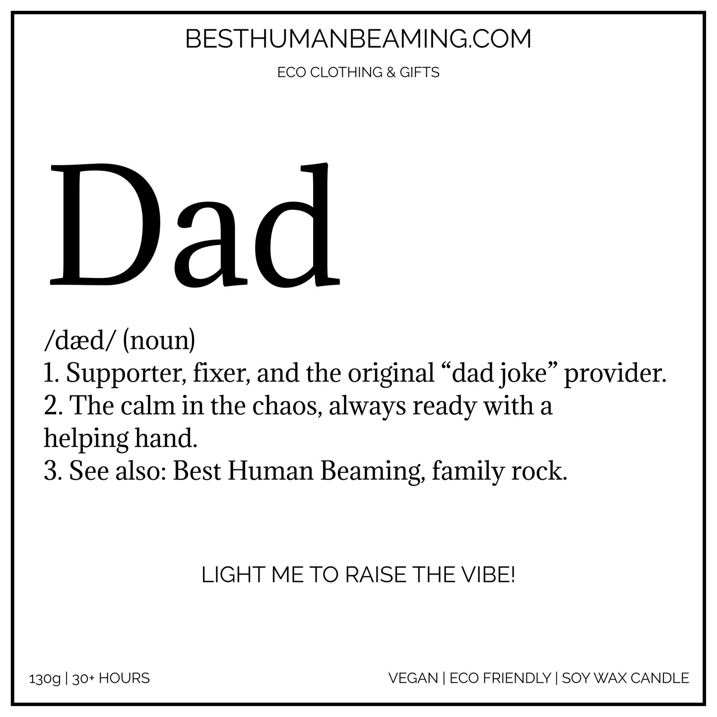 A minimalist white candle label for a hand poured soy wax | vegan friendly Best Human Beaming Candle. The word “Dad” is displayed in large, bold font at the top, followed by a dictionary-style definition for Dad.