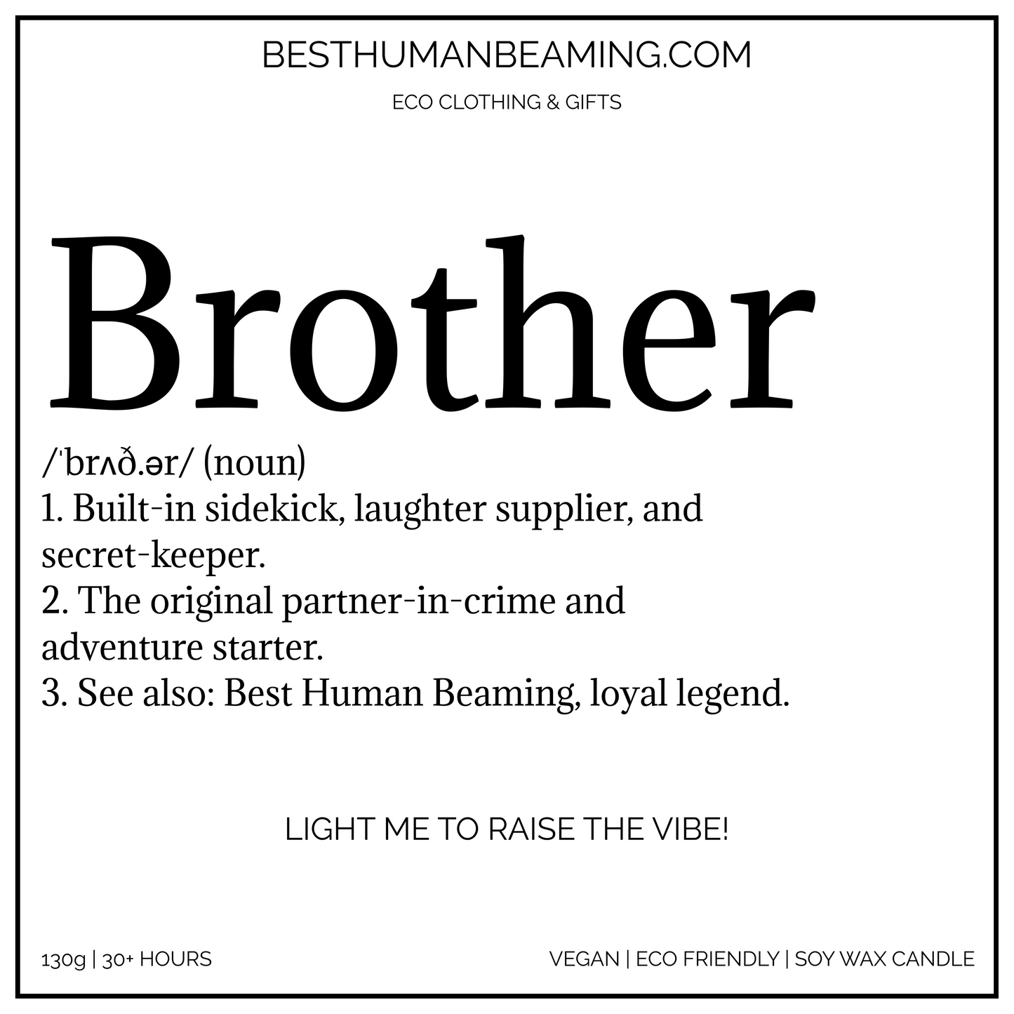 A minimalist white candle label for a hand poured soy wax | vegan friendly Best Human Beaming Candle. The word “Brother” is displayed in large, bold font at the top, followed by a dictionary-style definition for Brother.