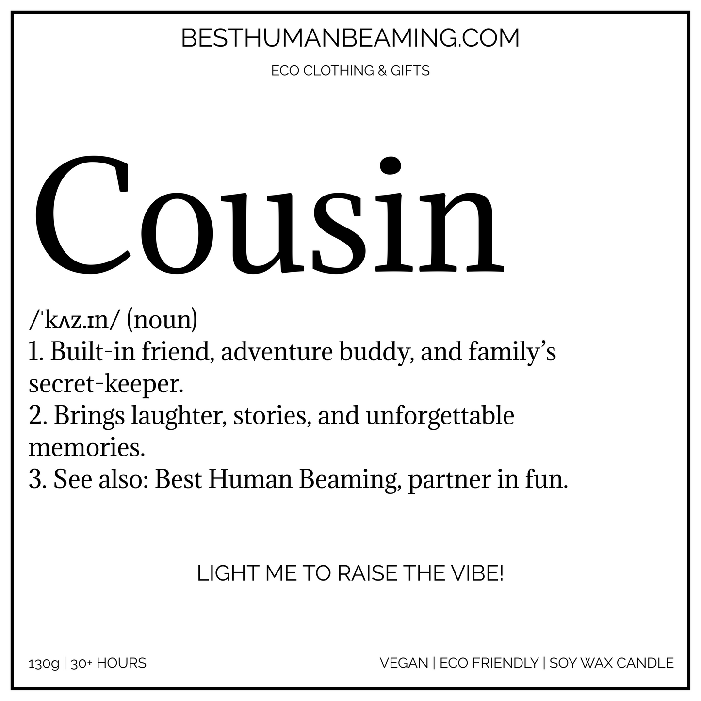 A minimalist white candle label for a hand poured soy wax | vegan friendly Best Human Beaming Candle. The word “Cousin” is displayed in large, bold font at the top, followed by a dictionary-style definition for Cousin.