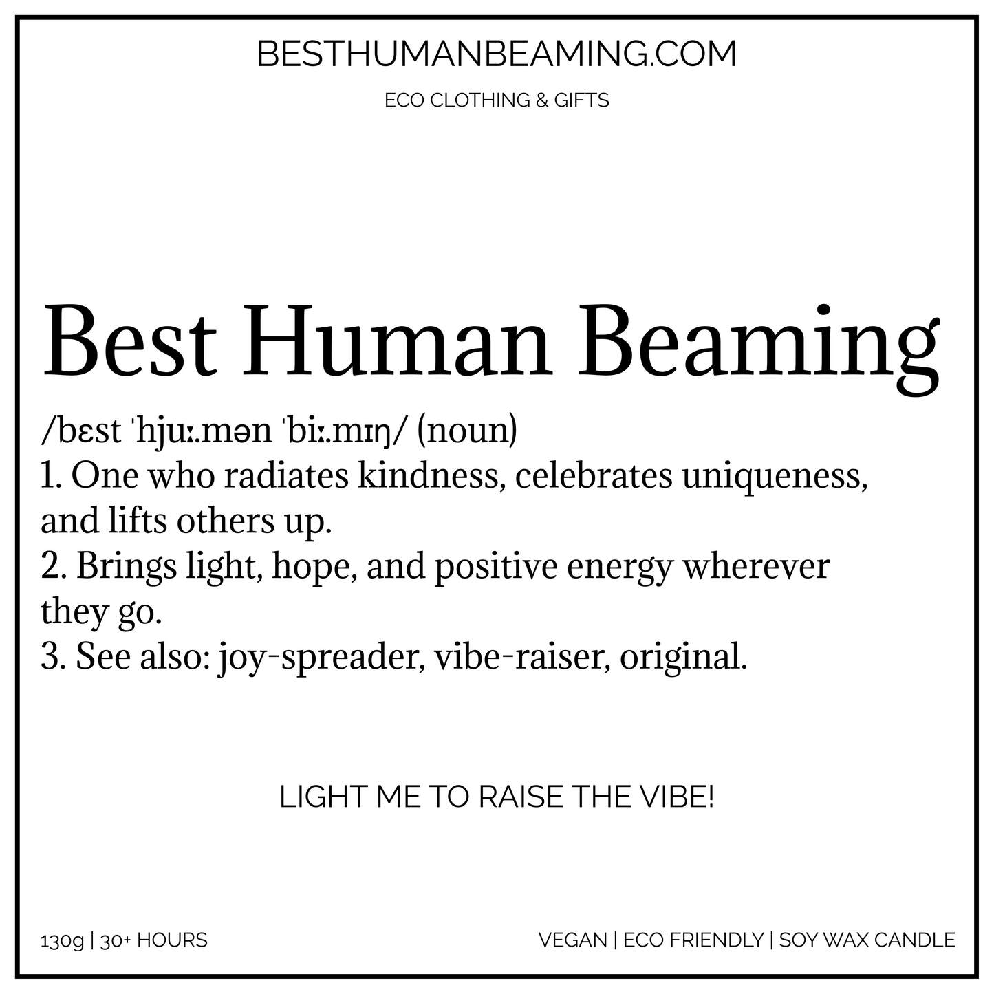 A minimalist white candle label for a hand poured soy wax | vegan friendly Best Human Beaming Candle. The word “Best Human Beaming” is displayed in large, bold font at the top, followed by a dictionary-style definition for being the Best Human Beaming.