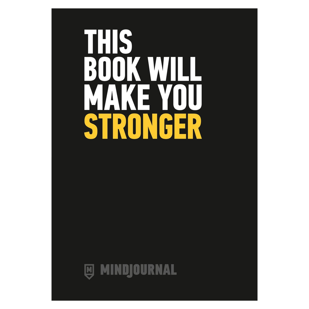 Book cover of “This Book Will Make You Stronger” by MindJournal, with bold white and yellow text on a solid black background. A practical guide for building mental strength and resilience for men.
