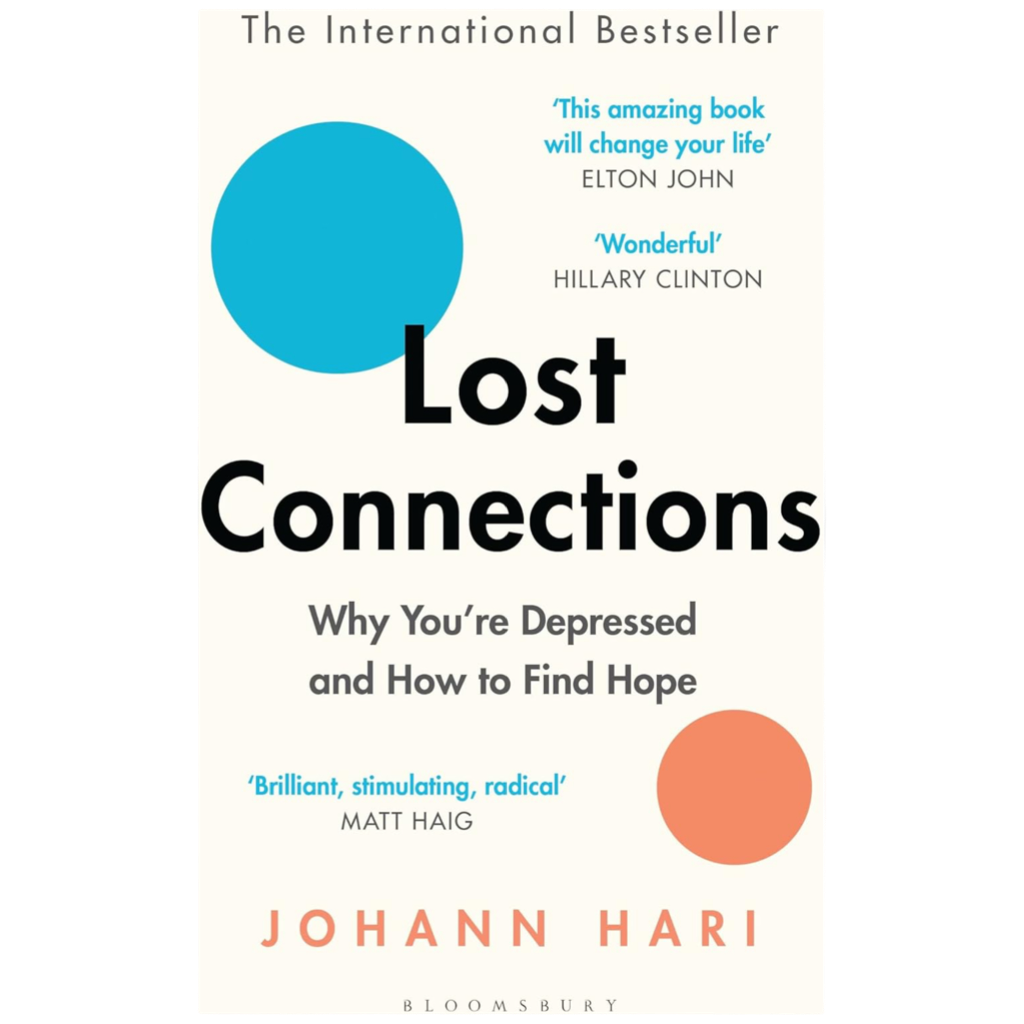 Book cover of “Lost Connections” by Johann Hari, featuring bold black text and large blue and orange circles on a cream background. An eye-opening exploration of the real causes of depression and practical ways to find hope and connection.