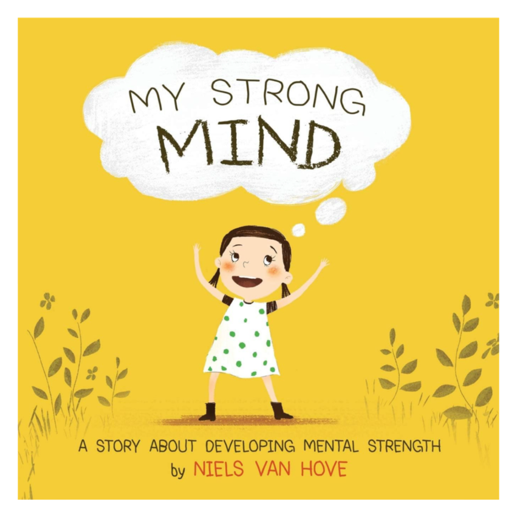 Book cover for “My Strong Mind” by Niels Van Hove, showing a smiling girl in a white dress with green dots, arms raised, on a yellow background. A story about developing mental strength.