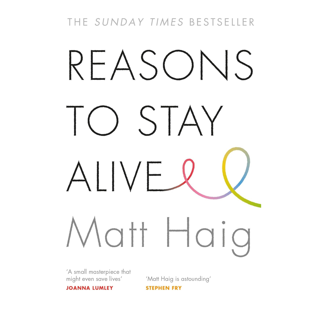 Book cover of “Reasons to Stay Alive” by Matt Haig, with minimalist black text and a looping rainbow line on a white background. A hopeful memoir about surviving depression and finding reasons to keep going.