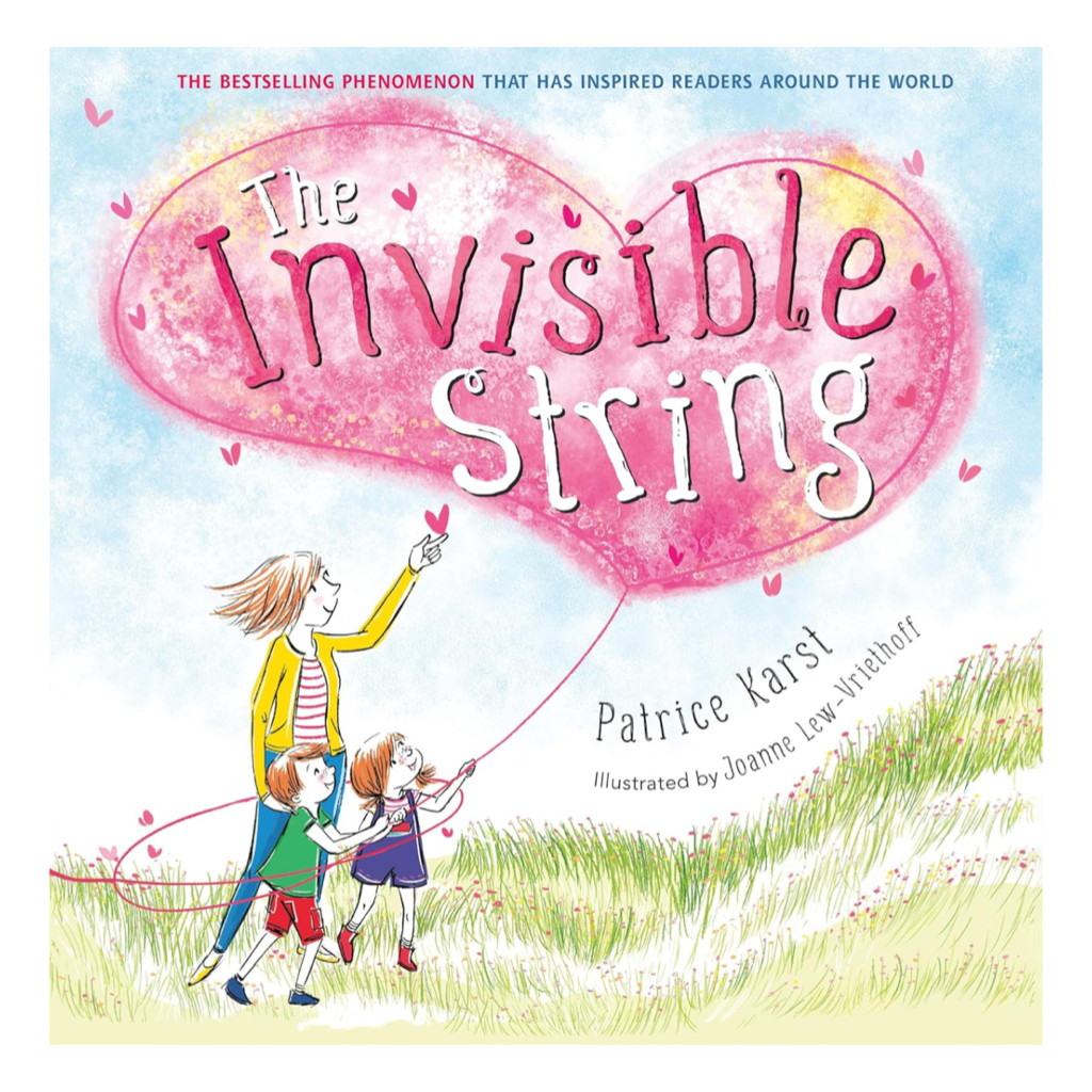 Book cover for “The Invisible String” by Patrice Karst, illustrated by Joanne Lew-Vriethoff. Features a parent and two children holding a heart-shaped string, highlighting love and connection.